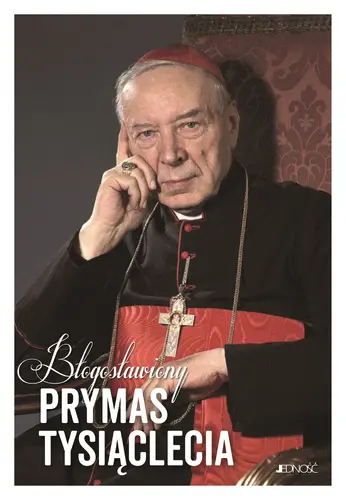 Okładka: Błogosławiony Prymas Tysiąclecia.