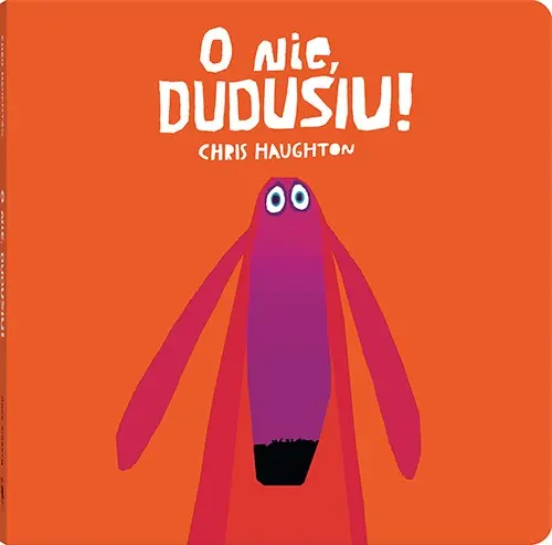 Okładka: O nie, Dudusiu!
