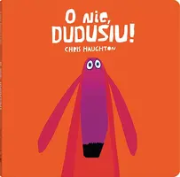 Okładka: O nie, Dudusiu!