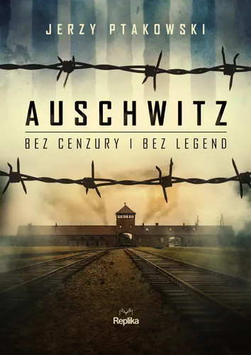 Okładka: Auschwitz bez cenzury i bez legend