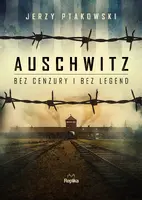 Okładka: Auschwitz bez cenzury i bez legend