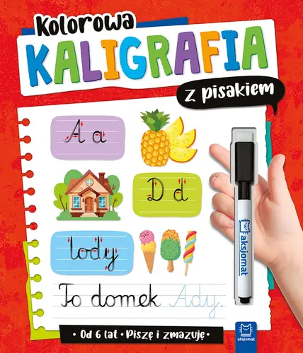 Okładka: Kolorowa kaligrafia z pisakiem. Piszę i zmazuję (od 6 lat). Wydanie II