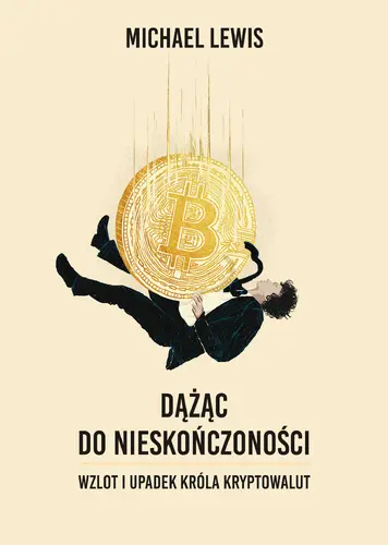Okładka: Dążąc do nieskończoności. Wzlot i upadek króla kryptowalut