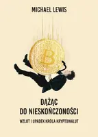 Okładka: Dążąc do nieskończoności. Wzlot i upadek króla kryptowalut