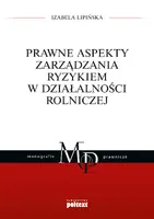 Okładka: Prawne aspekty zarządzania ryzykiem w działalności rolniczej