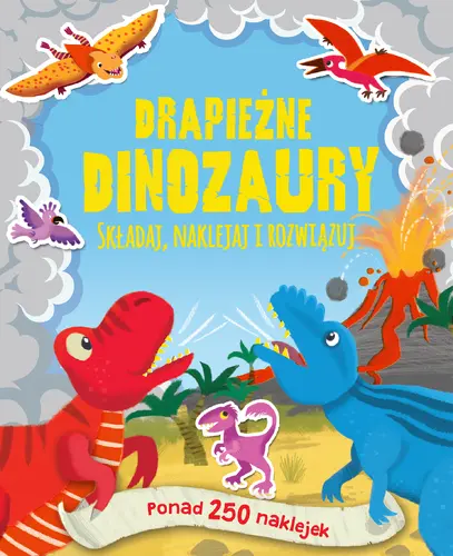 Okładka: Drapieżne dinozaury. Ponad 250 naklejek