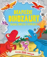 Okładka: Drapieżne dinozaury. Ponad 250 naklejek