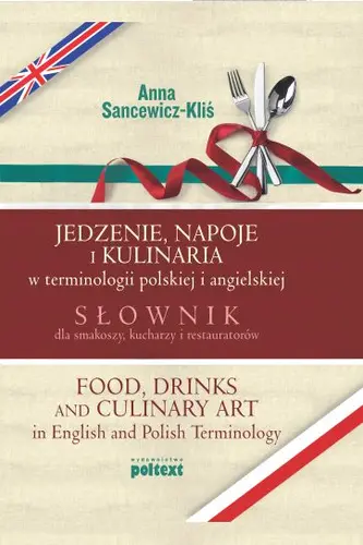 Okładka: Jedzenie, napoje i kulinaria w terminologii polskiej i angielskiej