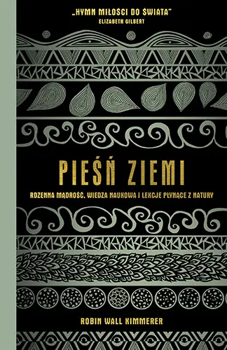 Okładka: Pieśń Ziemi. Rdzenna mądrość, wiedza naukowa i lekcje płynące z natury