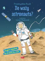 Okładka: Ile waży astronauta?