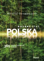 Okładka: Bucket list Polska. 365 nieoczywistych miejsc