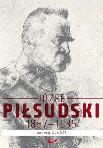 Okładka: Józef Piłsudski 1867-1935