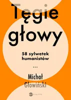 Okładka: Tęgie głowy. 58 sylwetek humanistów