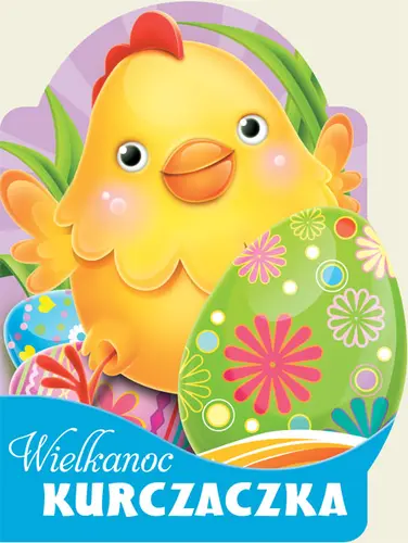 Okładka: Wielkanoc kurczaczka. Wykrojnik
