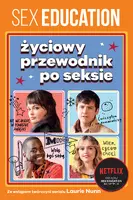 Okładka: Sex Education. Życiowy przewodnik po seksie