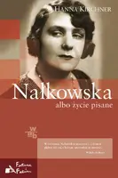 Okładka: Nałkowska albo życie pisane