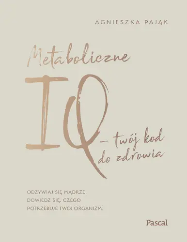 Okładka: Metaboliczne IQ - twój kod do zdrowia
