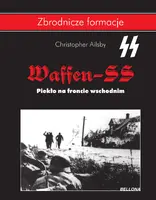 Okładka: Waffen-SS. Piekło na froncie wschodnim
