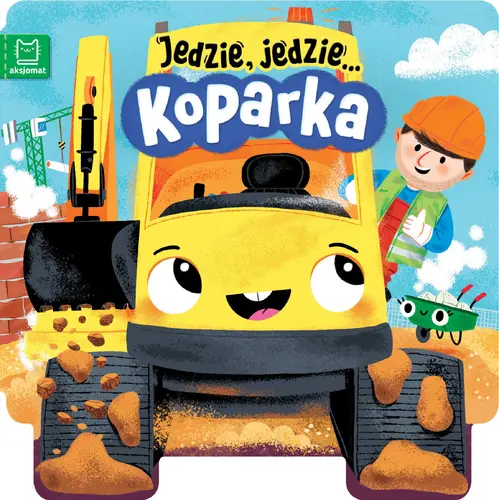 Okładka: Jedzie, jedzie… Koparka