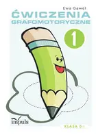 Okładka: Ćwiczenia grafomotoryczne. Klasa 0-I. Zeszyt 1