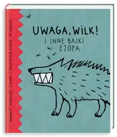 Okładka: Uwaga, wilk! i inne bajki Ezopa
