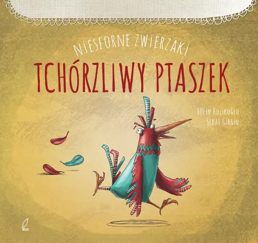 Okładka: Niesforne zwierzaki. Tchórzliwy ptaszek