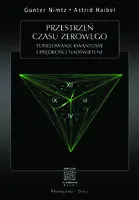 Okładka: Przestrzeń czasu zerowego. Tunelowanie kwantowe i prędkości nadświetlne
