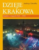 Okładka: Dzieje Krakowa tom 6.</br> Kraków w latach 1945-1989