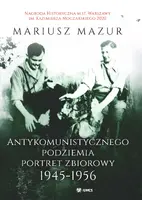 Okładka: Antykomunistycznego podziemia portret zbiorowy 1945-1956