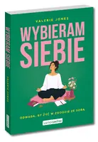 Okładka: Wybieram siebie. Odwaga, by żyć w zgodzie ze sobą