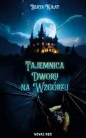 Okładka: Tajemnica Dworu na Wzgórzu