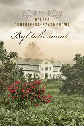 Okładka: Był taki świat… Mój wiek XX
