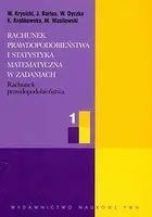 Okładka: Rachunek prawdopodobieństwa i statystyka matematyczna w zadaniach. Część 1. Rachunek prawdopodobieństwa