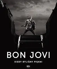 Okładka: Bon Jovi. Kiedy byliśmy piękni