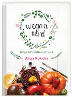 Okładka: Wegan Nerd. Moja roślinna kuchnia