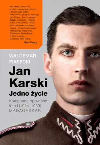Okładka: Jan Karski. Jedno życie. Kompletna opowieść. Tom I (1914-1939): Madagaskar