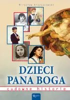 Okładka: Dzieci Pana Boga. Cudowne historie
