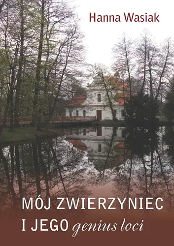 Okładka: Mój Zwierzyniec i jego genius loci