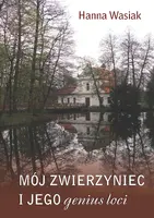 Okładka: Mój Zwierzyniec i jego genius loci