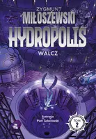 Okładka: Hydropolis. Walcz. Tom 2