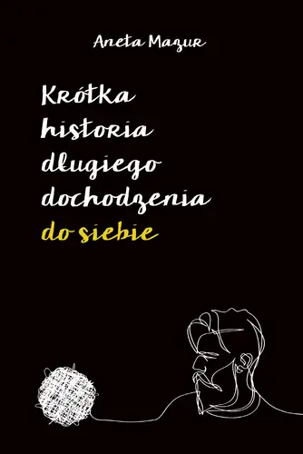 Okładka: Krótka historia długiego dochodzenia do siebie