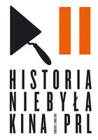 Okładka: Historia niebyła kina PRL