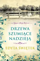 Okładka: Drzewa szumiące nadzieją. SPACER ALEJĄ RÓŻ t.3