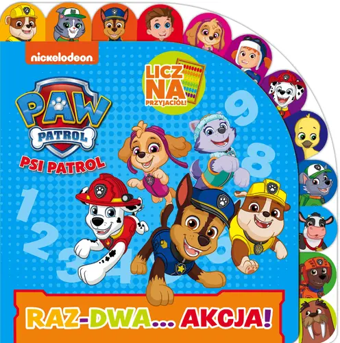 Okładka: Psi Patrol. Licz na Przyjaciół. Raz-dwa… akcja!