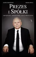 Okładka: Prezes i Spółki. Imperium Jarosława Kaczyńskiego