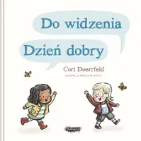 Okładka: Do widzenia, dzień dobry. Wydanie 2