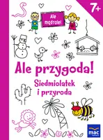 Okładka: Ale przygoda! Siedmiolatek i przyroda