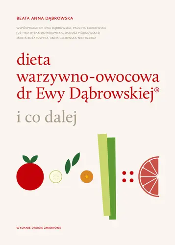 Okładka: Dieta warzywno-owocowa dr Ewy Dąbrowskiej ® i co dalej - wydanie II