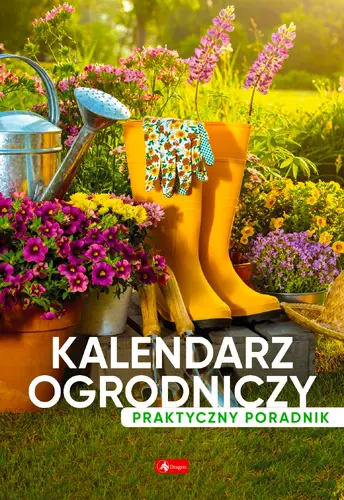 Okładka: Kalendarz ogrodniczy. Poradnik praktyczny