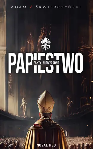 Okładka: Papiestwo. Fakty niewygodne